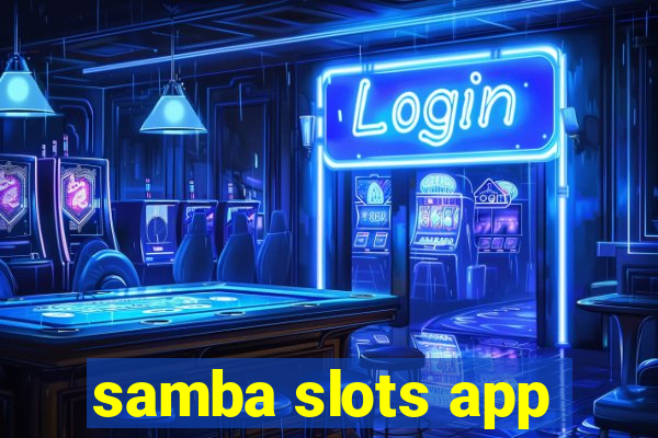 samba slots app